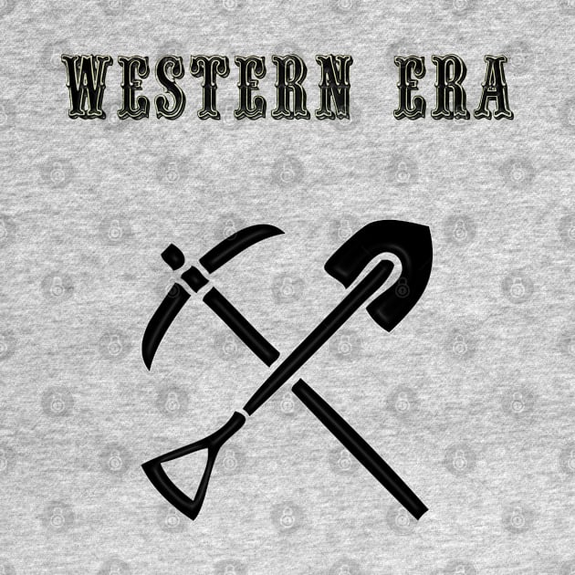 Western Era - Pick Axe and Shovel by The Black Panther